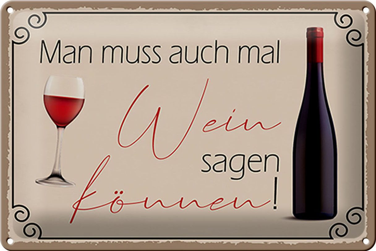 Metallschild Spruch 30x20cm Man muss mal Wein sagen können