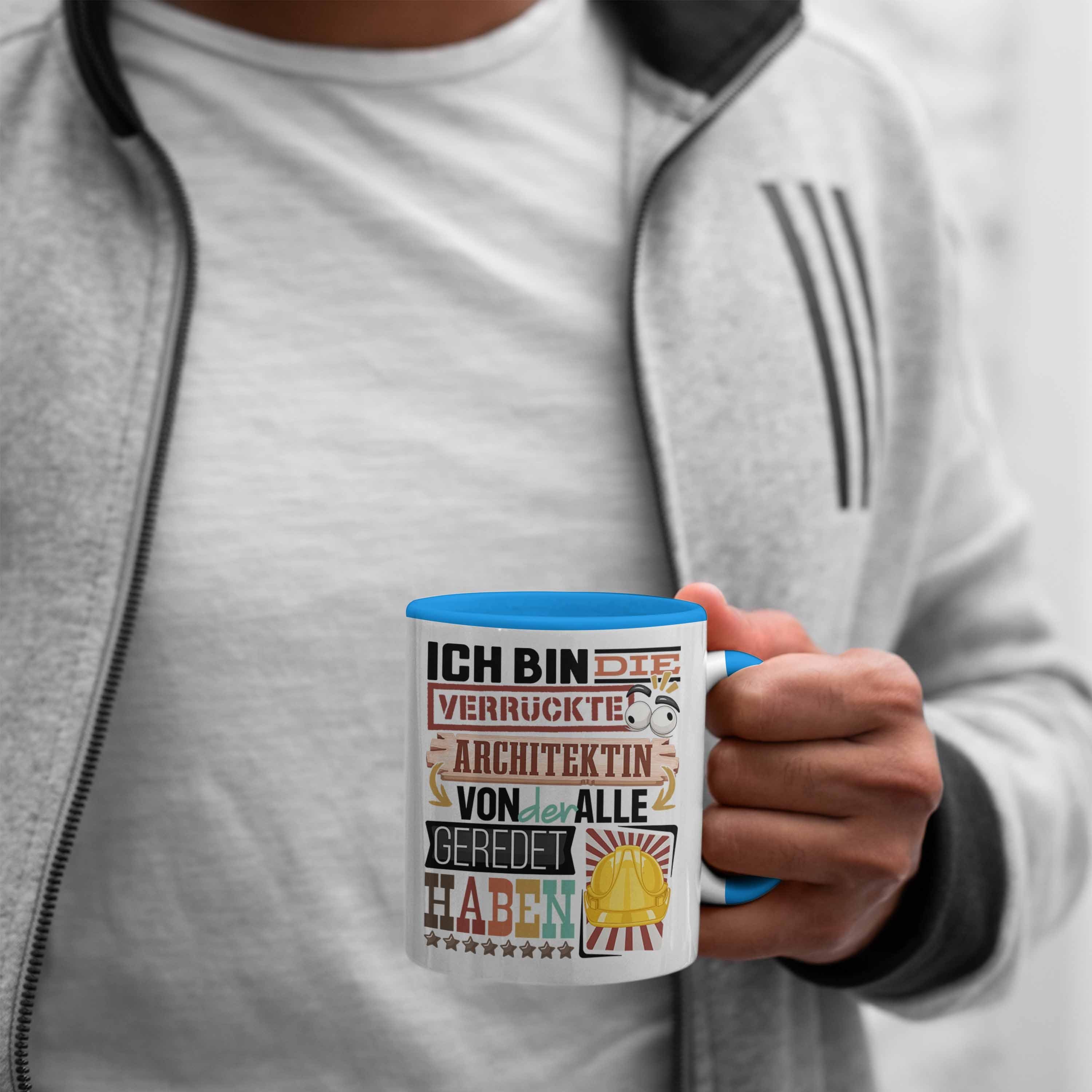 Tasse Architektin Geschenkidee Tasse Geschenk Spruch Architektin für Blau Lustig Trendation