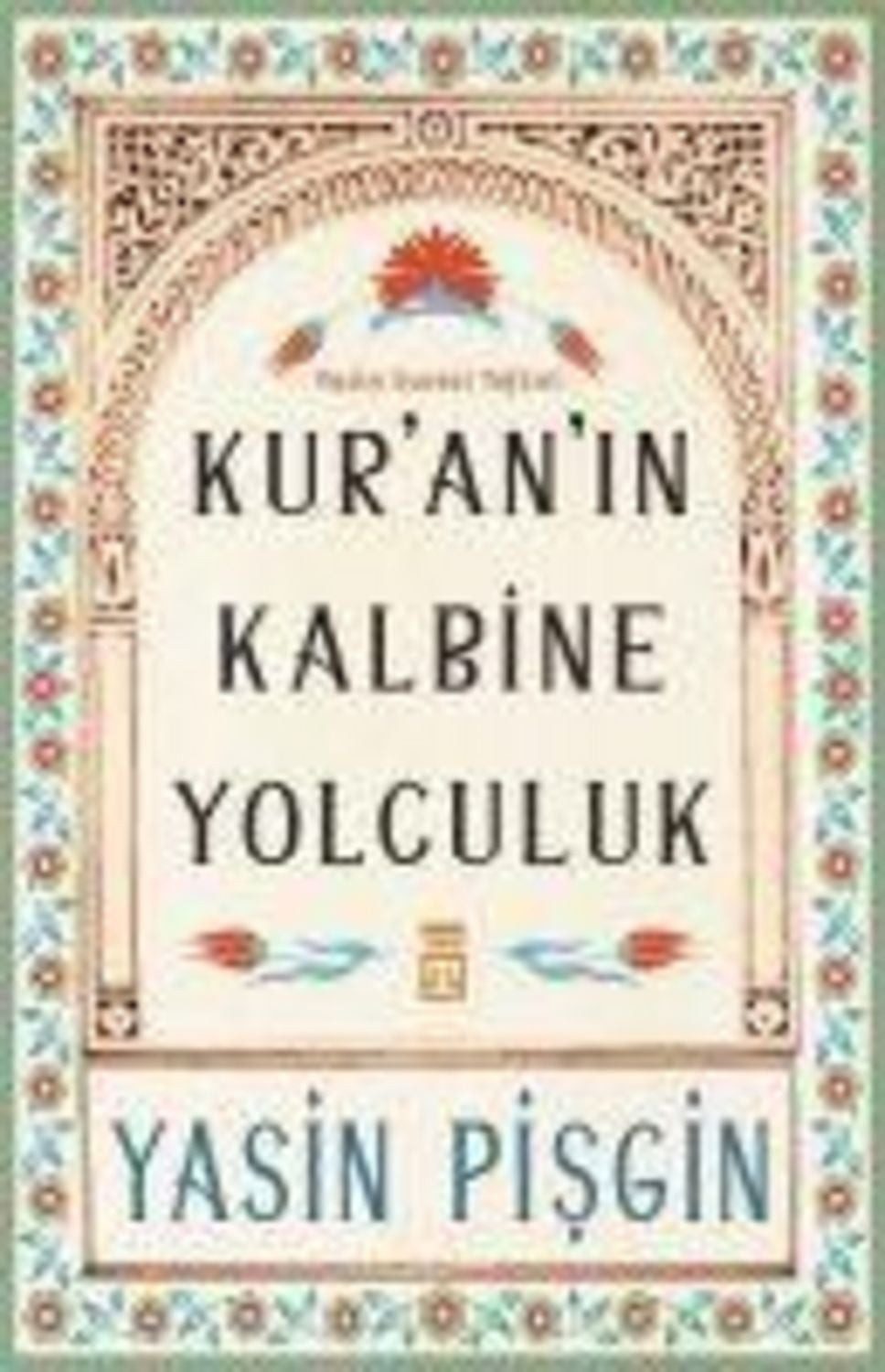 Kuranin Kalbine Yolculuk / Yasin Pisgin, Yasin Suresi Tefsiri