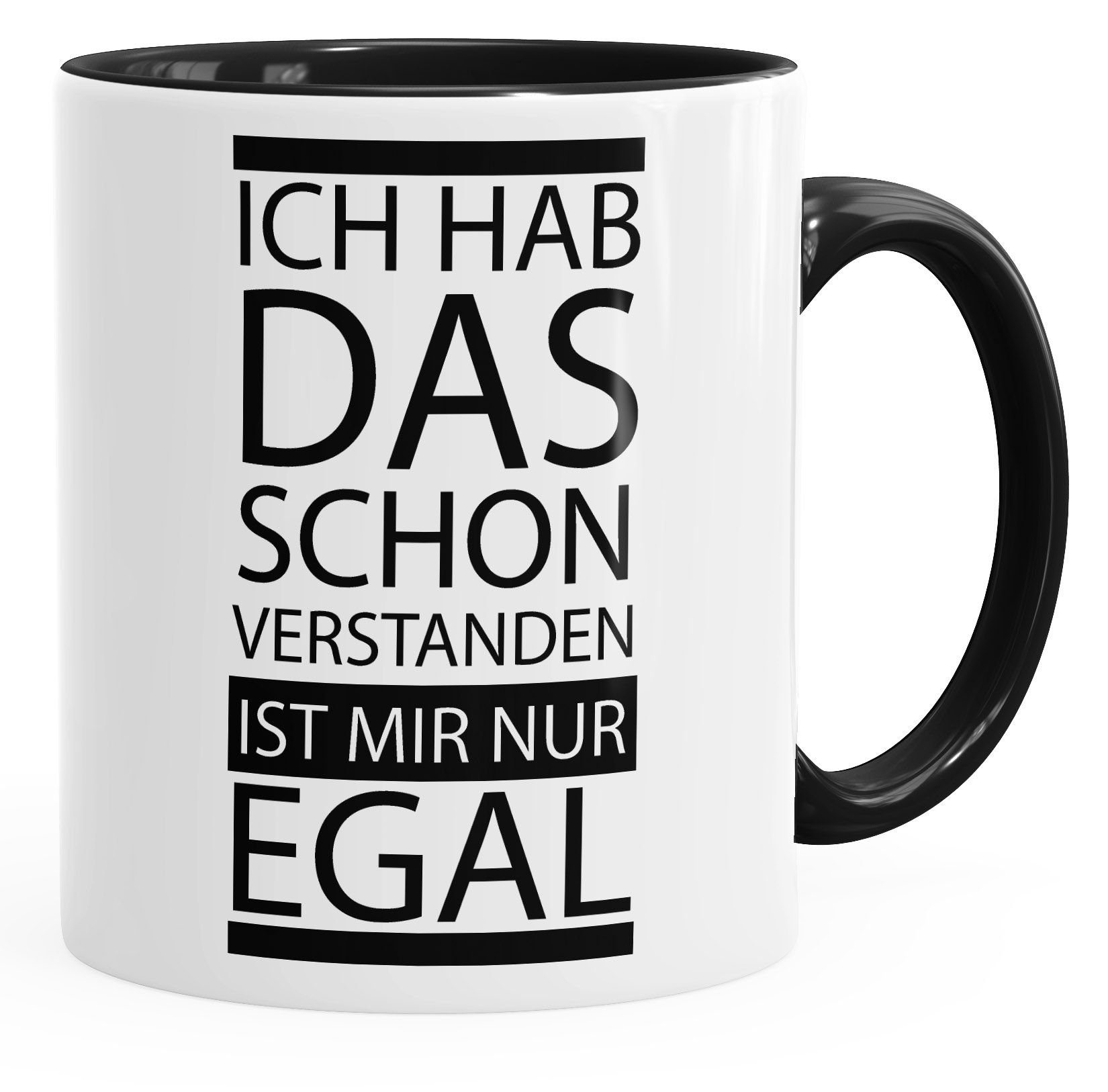 MoonWorks Tasse Kaffee-Tasse Ich hab das schon verstanden ist mir nur egal Spruch, Keramik