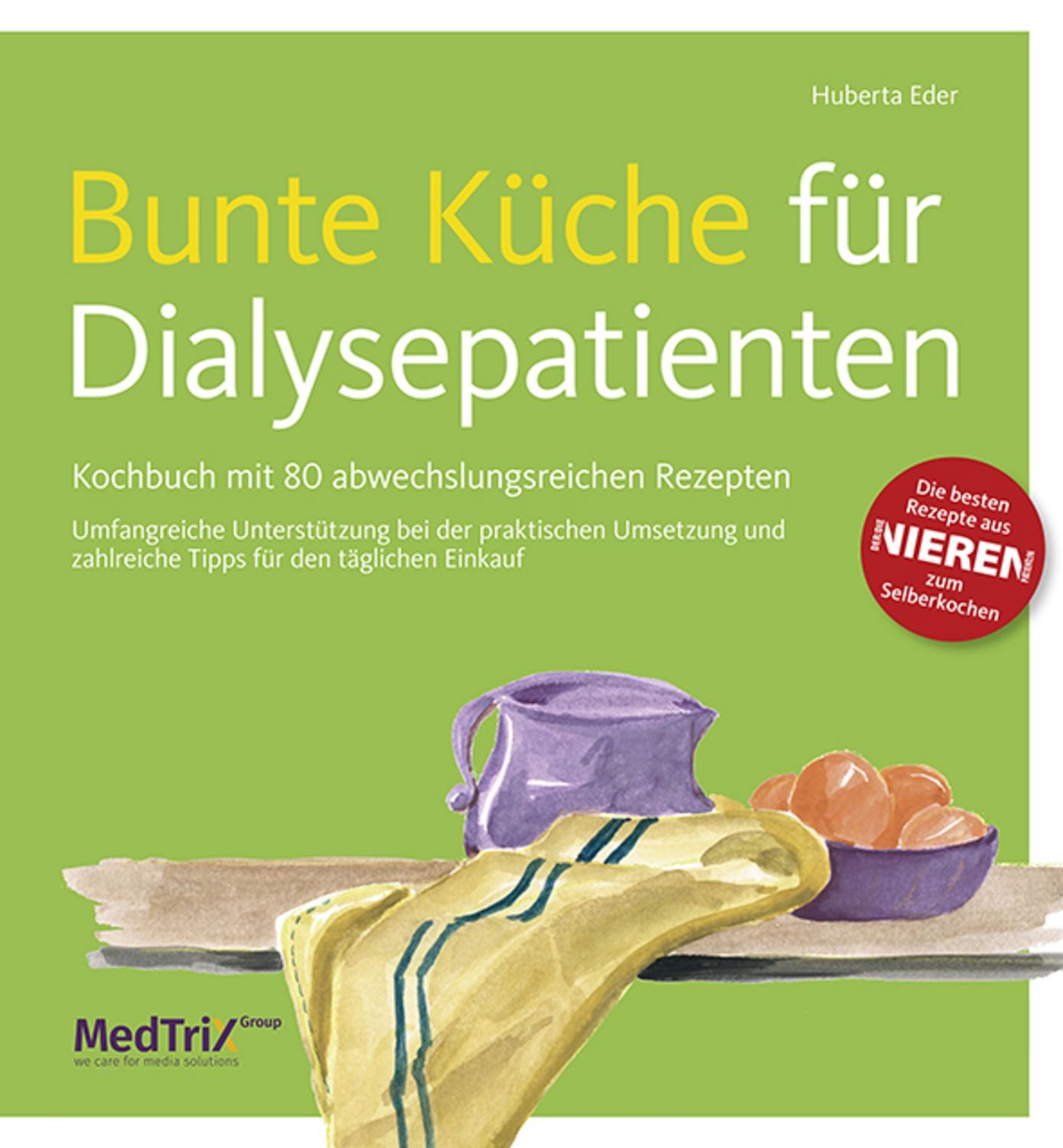 Bunte Küche für Dialysepatienten / Huberta Eder