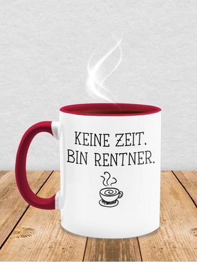 Shirtracer Tasse Keine Zeit bin Rentner, Keramik, Rente Geschenk Kaffeetasse