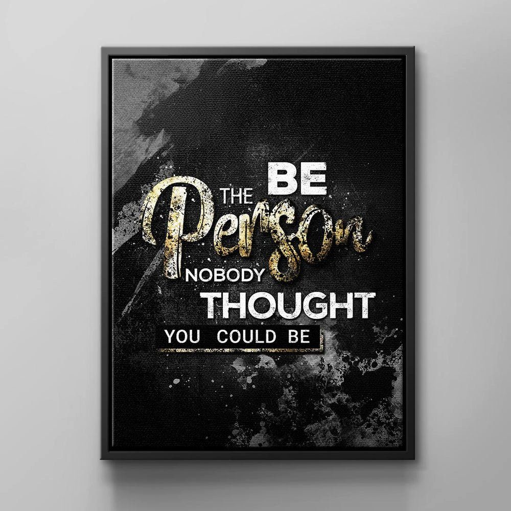 DOTCOMCANVAS® Leinwandbild Be the Person, Wandbild Motivationszitat erfolg schwarz weiß gold grau Be the Perso ohne Rahmen