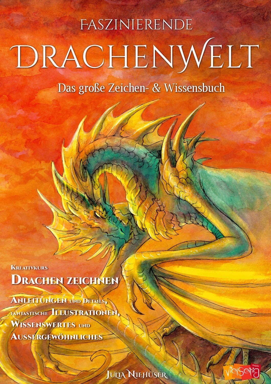 Faszinierende Drachenwelt / Julia Niehüser