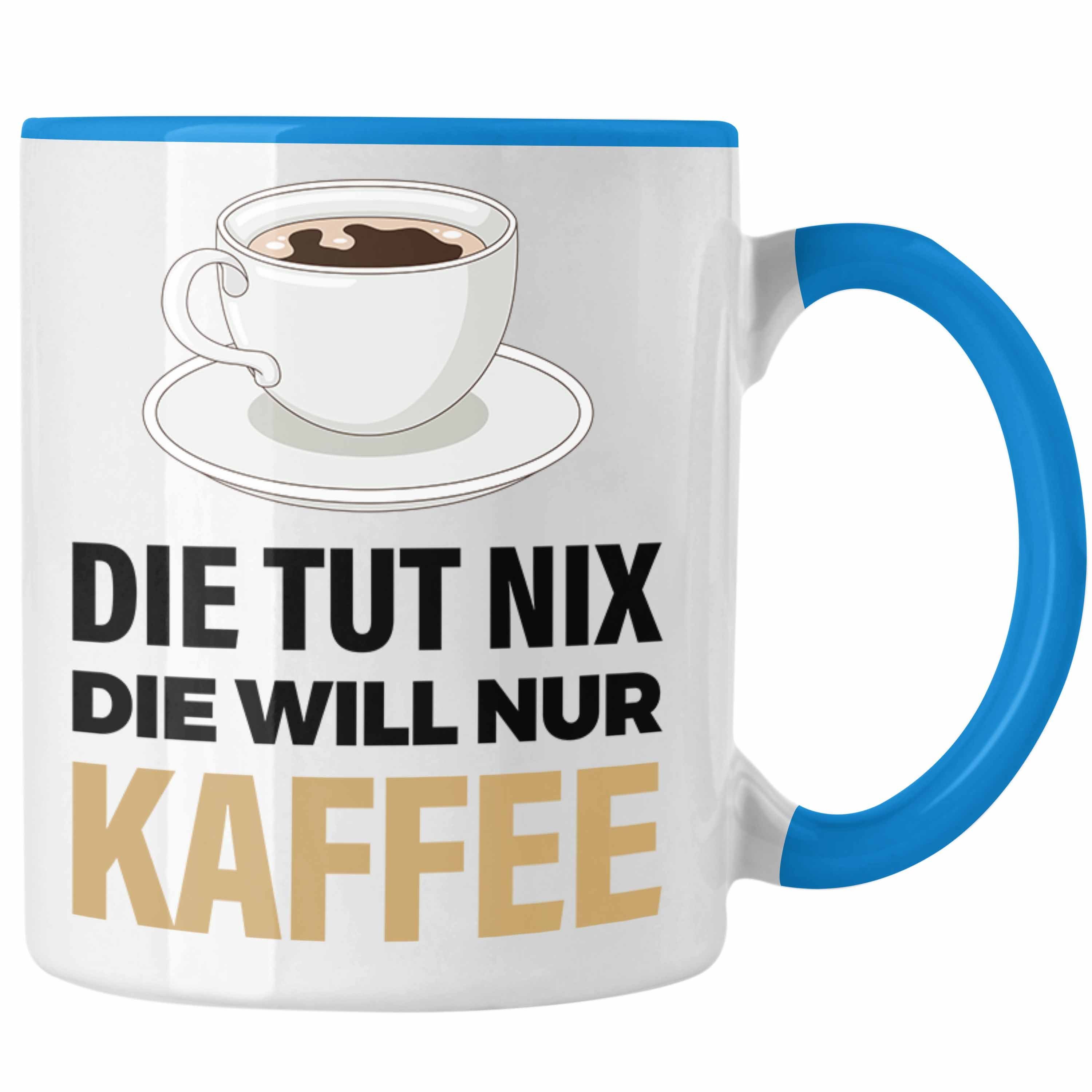 Trendation Tasse Trendation - Kaffeetrinker Geschenk Kaffee Grafik Spruch Geschenkidee Kollege Arbeit Blau
