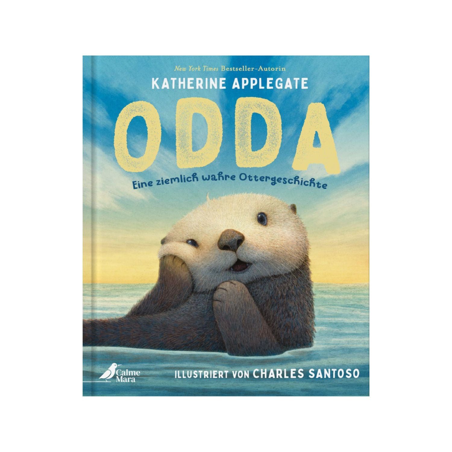 Odda / Katherine Applegate, Die Bilderbuch-Geschichte eines geretteten Seeotters für Kinder ab 5 von Bestsellerautorin Katherine Applegate