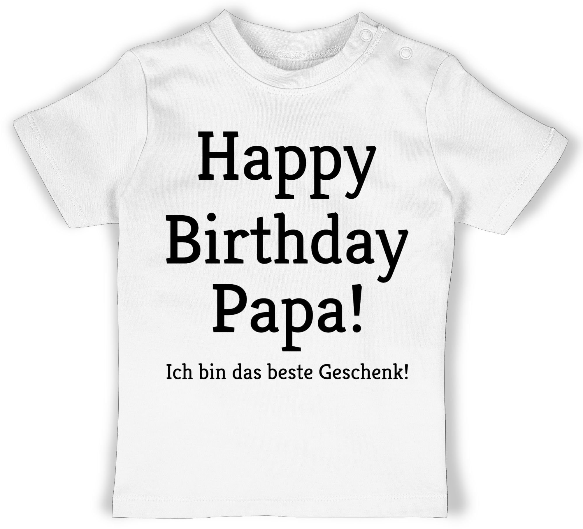Shirtracer T-Shirt Happy Birthday Papa! Ich bin das Geschenk! Event Geschenke Baby 1 Weiß