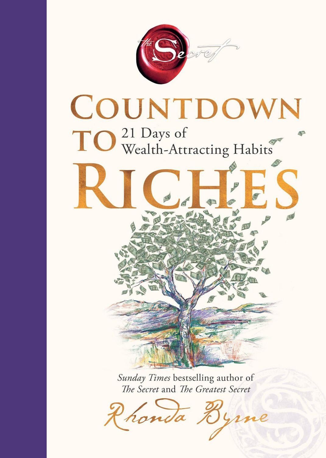 Countdown to Riches / Rhonda Byrne, 21 Days of Wealth-Attracting Habits