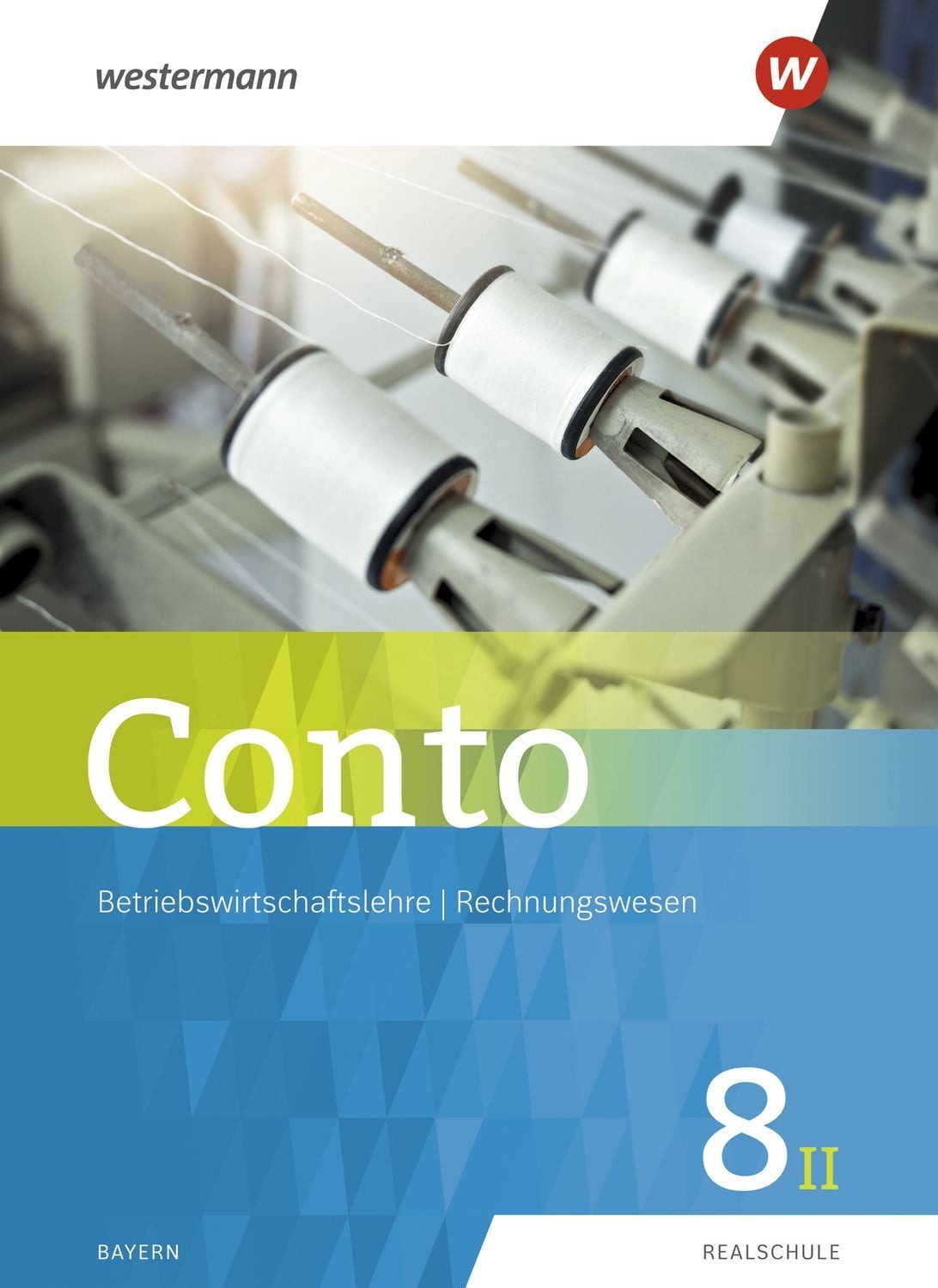 Conto für Realschulen in Bayern - Ausgabe 2019 Schulbuch 8II / Manfred Jahreis, Sabine Welzenbach, Elke Zahn, Schulbuch 8II