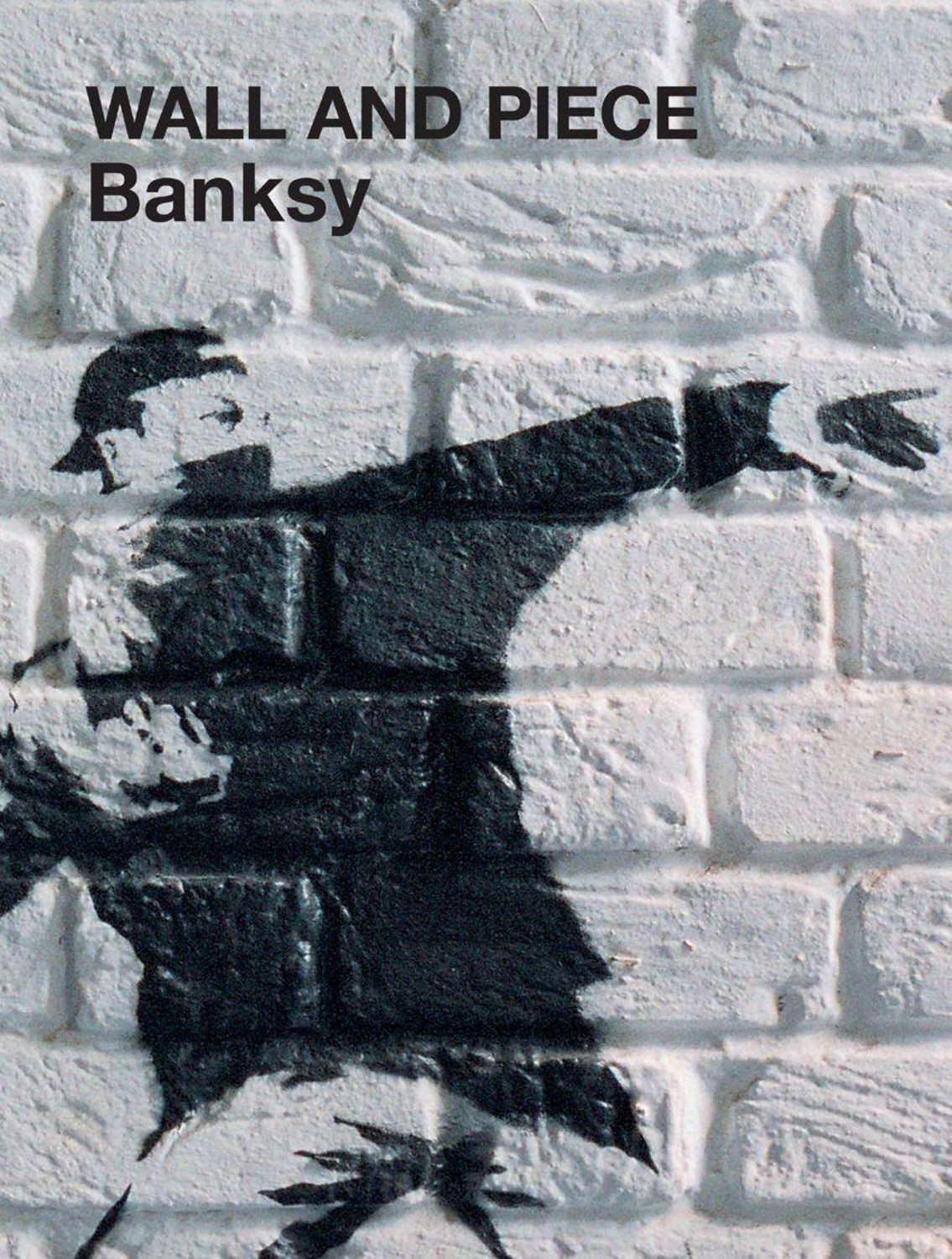 Wall and Piece / Banksy