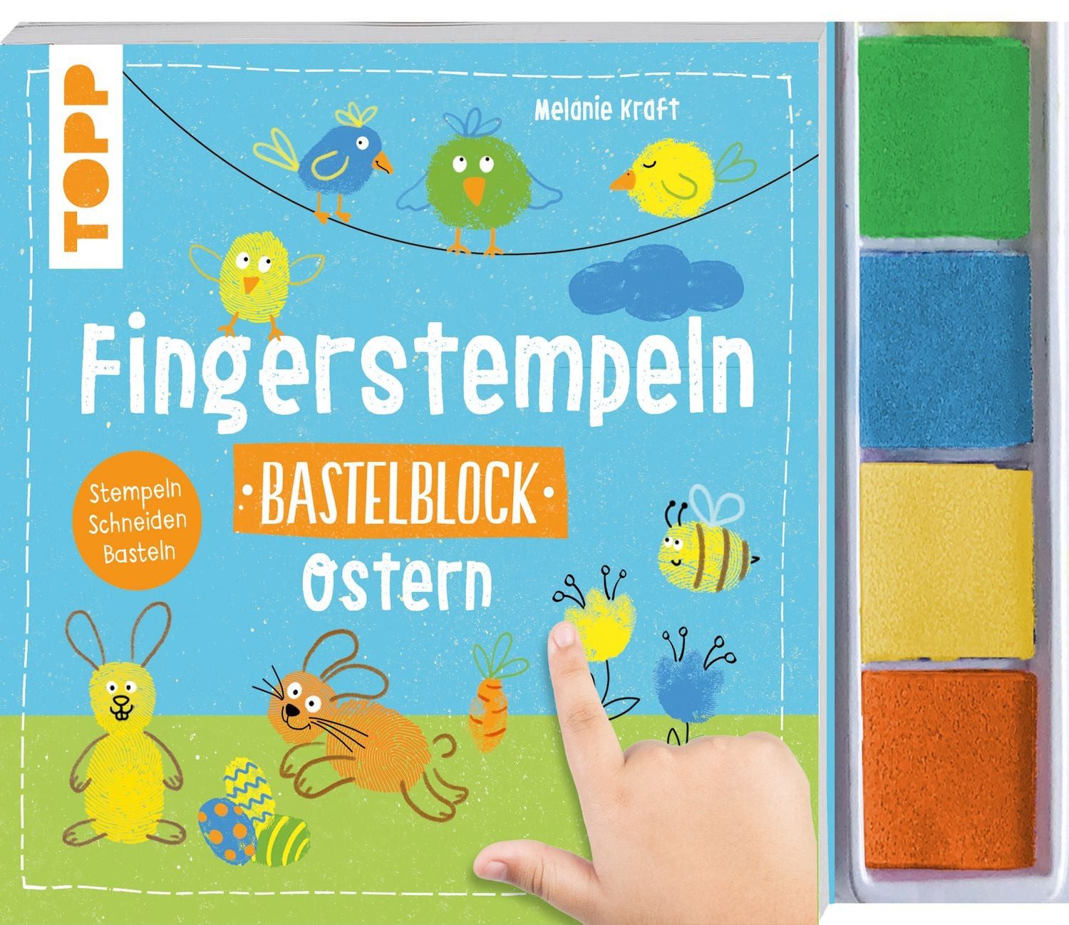 Fingerstempeln. Bastelblock Ostern / Melanie Kraft, Stempeln, Schneiden, Basteln. Mit 4 farbigen Stempelkissen