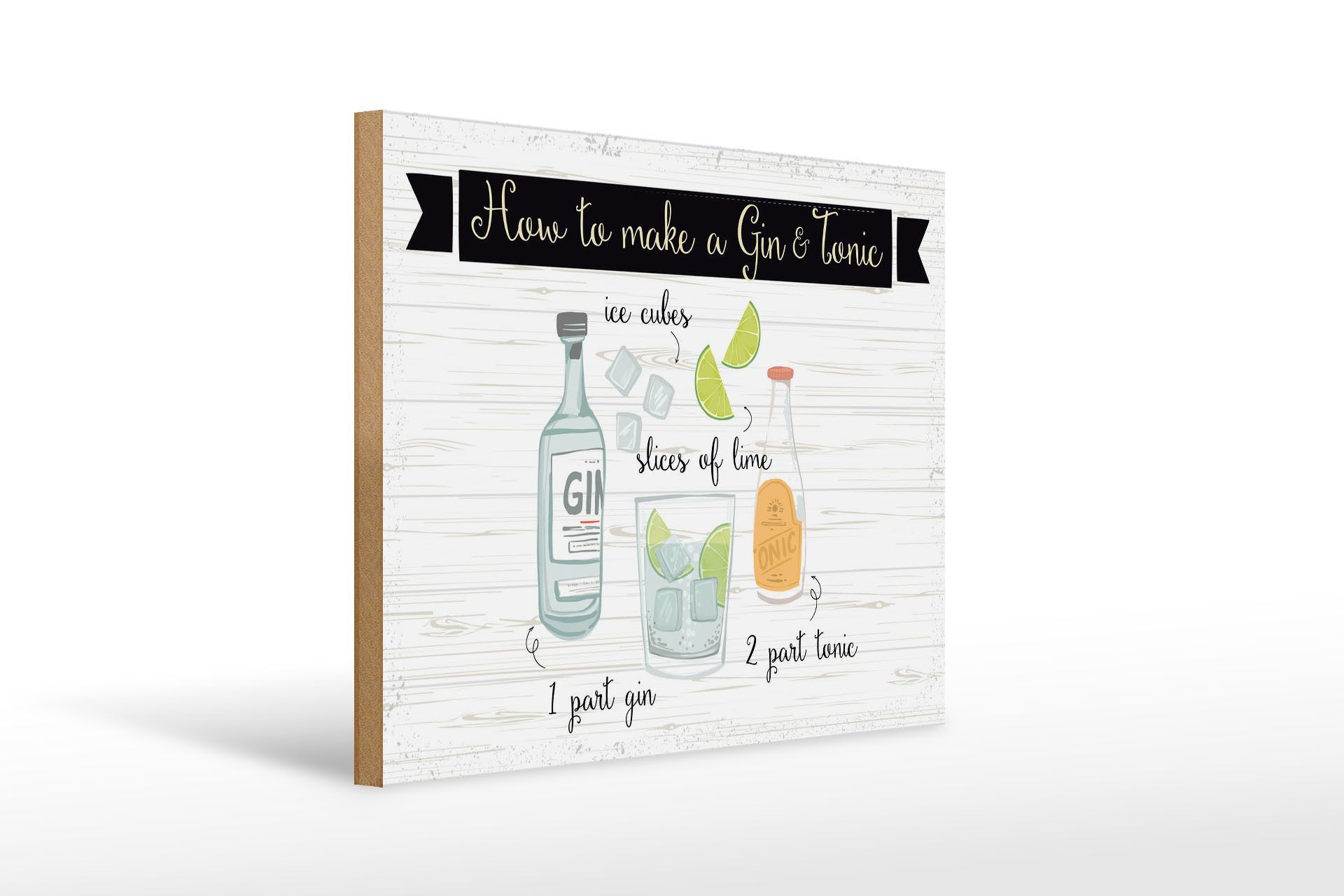 Holzbild Spruch How to make a Gin & Tonic 40x30cm