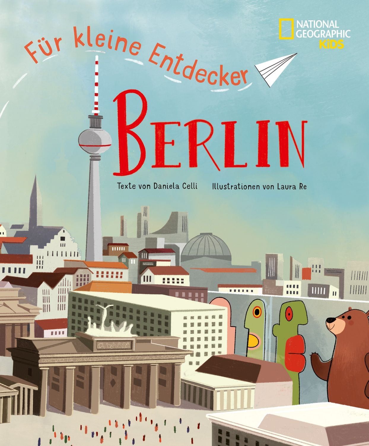 Berlin für kleine Entdecker / Laura Re, Daniela Celli