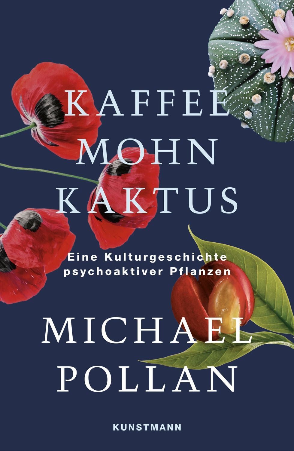 Kaffee Mohn Kaktus / Michael Pollan