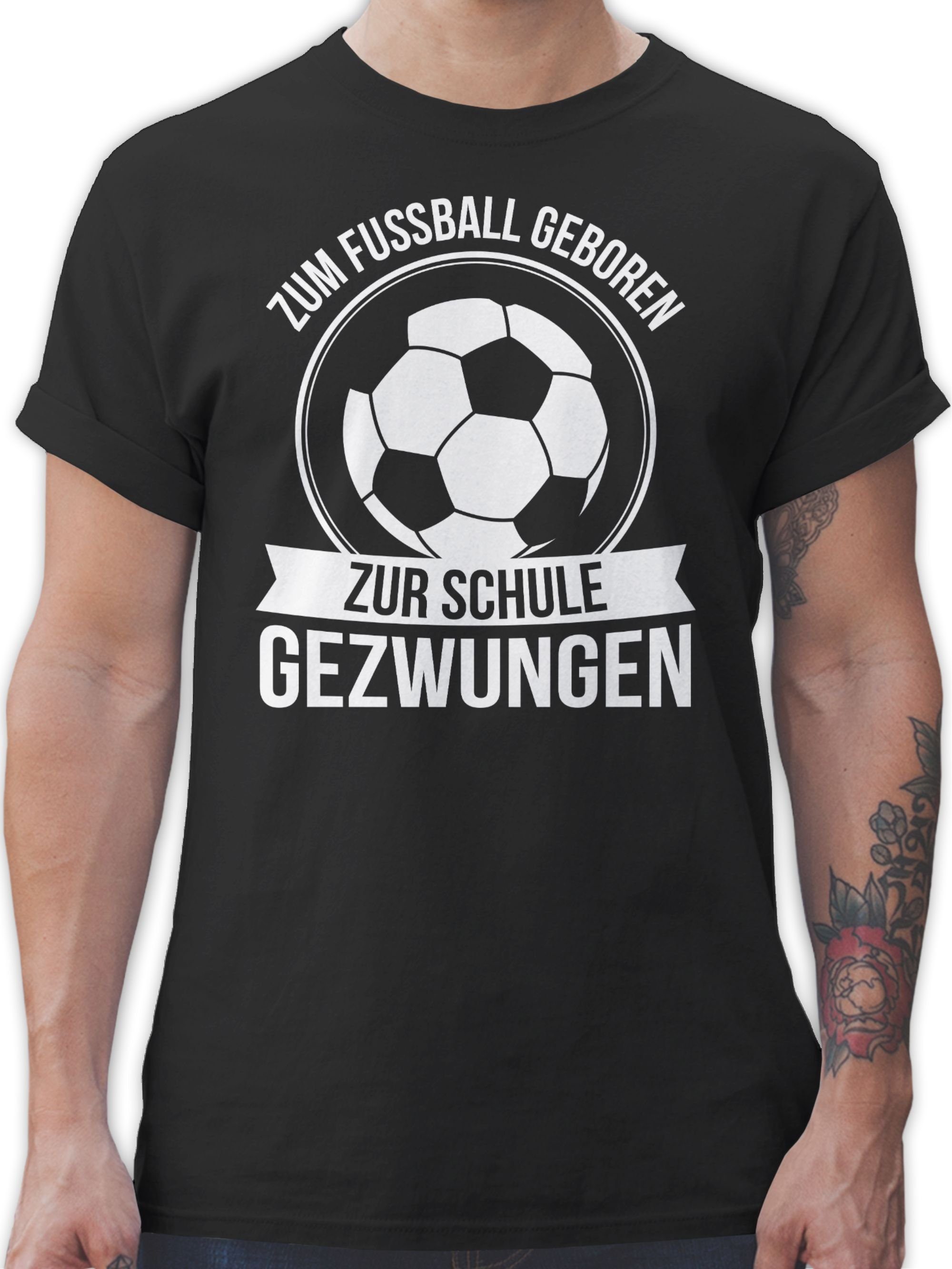 Shirtracer T-Shirt Zum Fußball geboren EM Schule 1 2024 Fussball Schwarz zur gezwungen