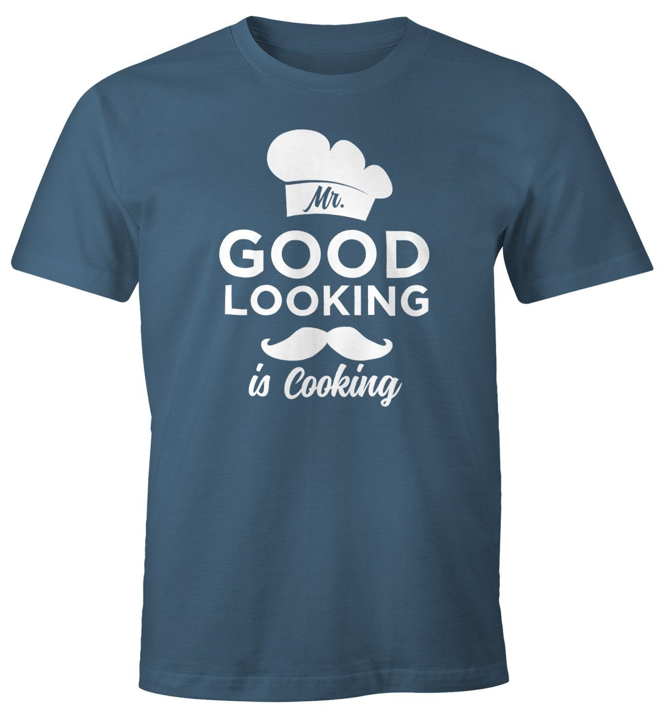 MoonWorks Print-Shirt Mr good looking blau Herren Shirt cooking is Moonworks® mit Fun-Shirt Print