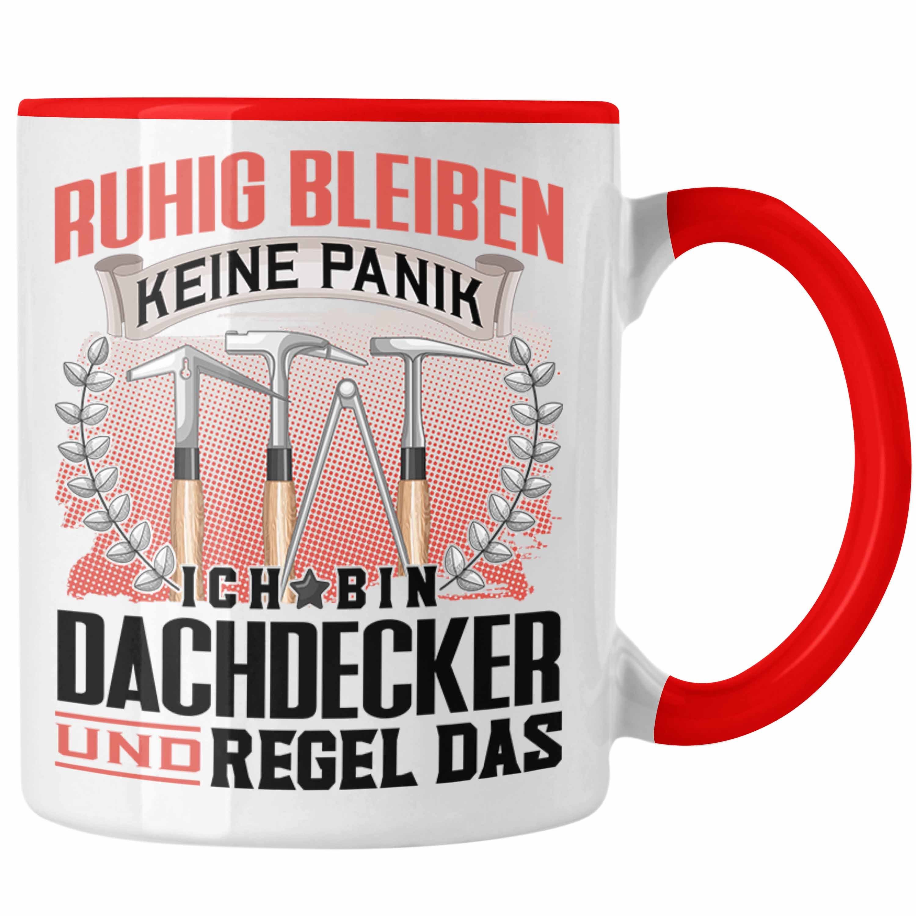 Trendation Tasse Trendation - Dachdecker Tasse Geschenk Lustiger Spruch für Männer Ruhi Rot