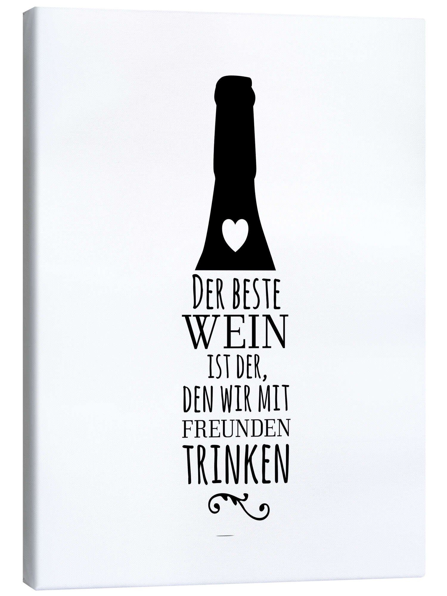 Posterlounge Leinwandbild Heyduda, Der beste Wein ist der, den wir mit
