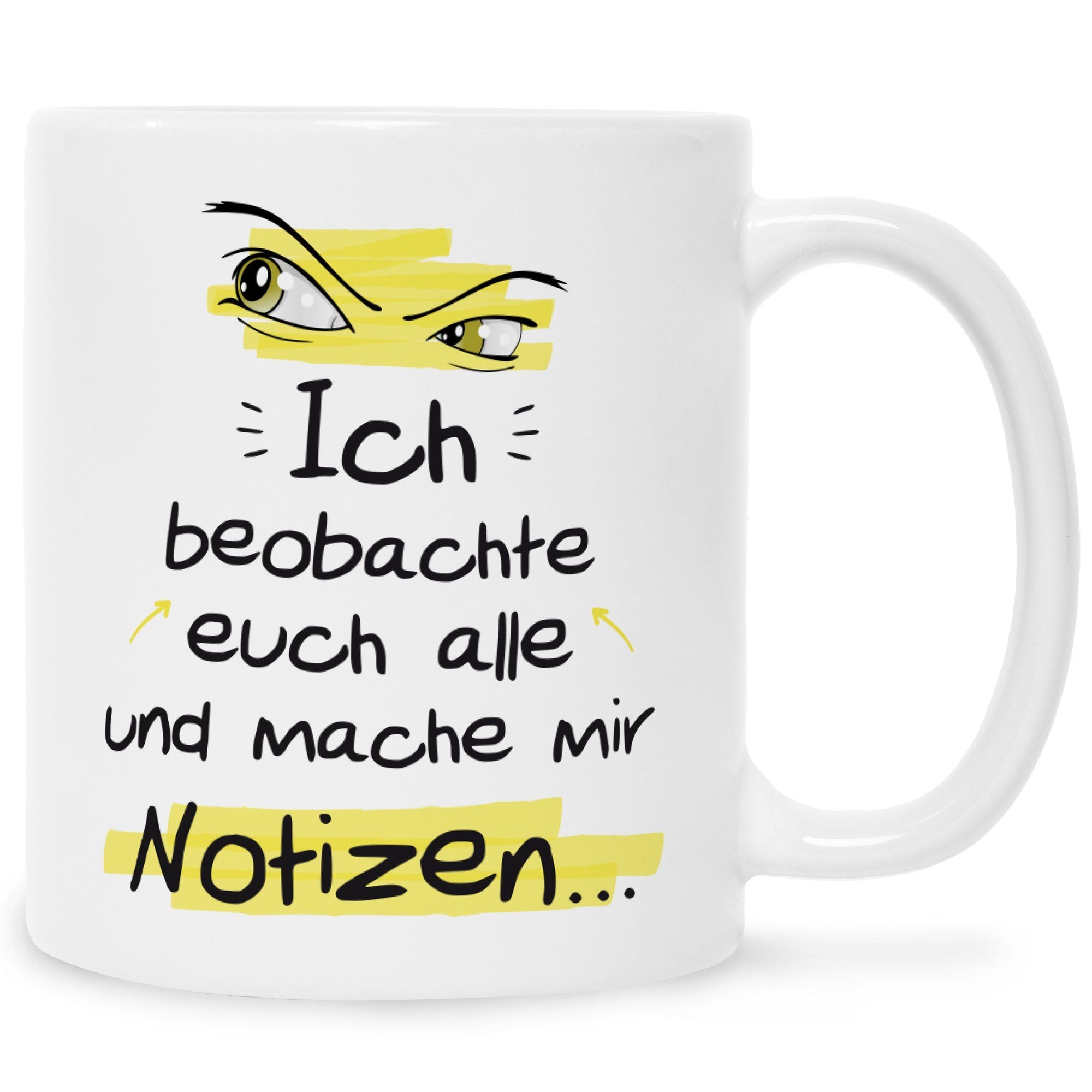 GRAVURZEILE Tasse mit Spruch - Ich beobachte euch alle, Keramik, Farbe: Weiß