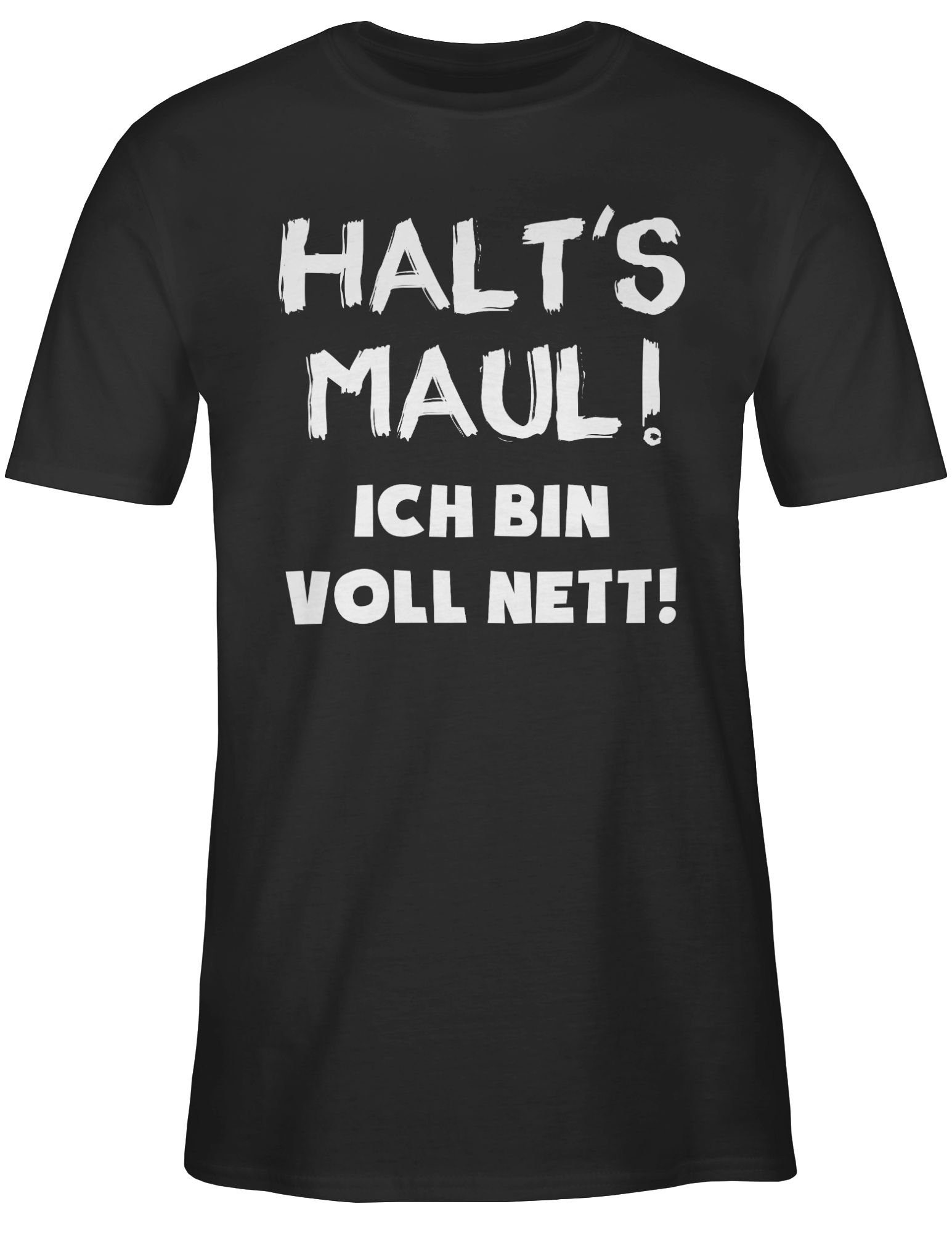 Statement bin mit 01 Sprüche Shirtracer ich voll T-Shirt Halt's nett Maul Spruch Schwarz