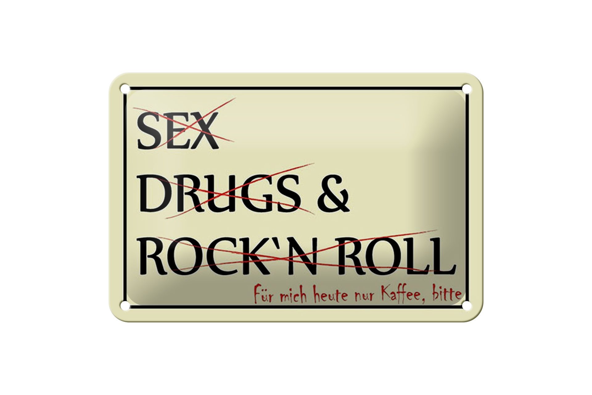 Femer GmbH Metallschild Spruch 18x12cm Sex Drugs Rock nur Kaffee bitte, (1 St), gewölbte Oberfläche, abgerundete Ecken, umgeschlagene Kanten