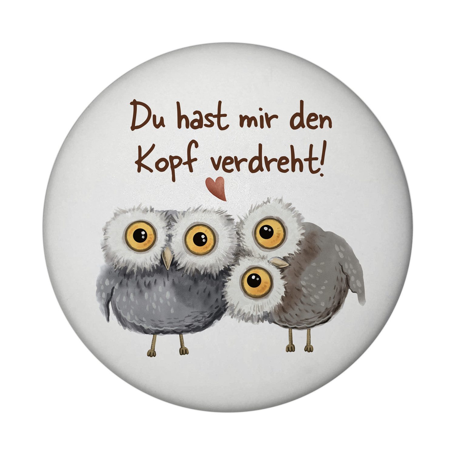 Magnet Eulen Magnet mit Flaschenöffner rund Spruch Du hast mir den Kopf