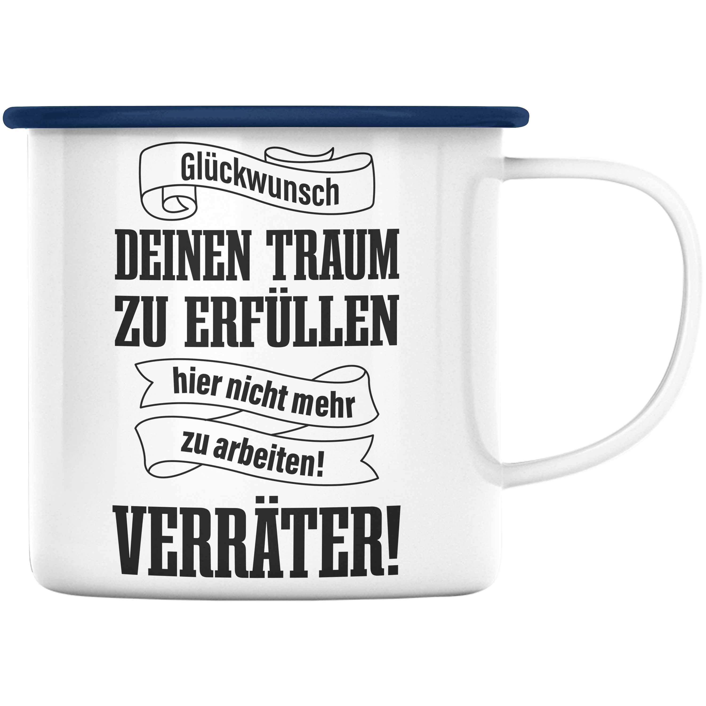 Trendation Thermotasse Trendation - Jobwechsel Emaille Tasse Geschenk Kollegin Kollege Lustig Abschiedsgeschenk Sprüche - Traum Erfüllen Verräter Blau