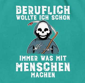 Shirtracer Turnbeutel Beruflich wollte ich schon immer was mit Menschen machen weiß, Sprüche Statement mit Spruch