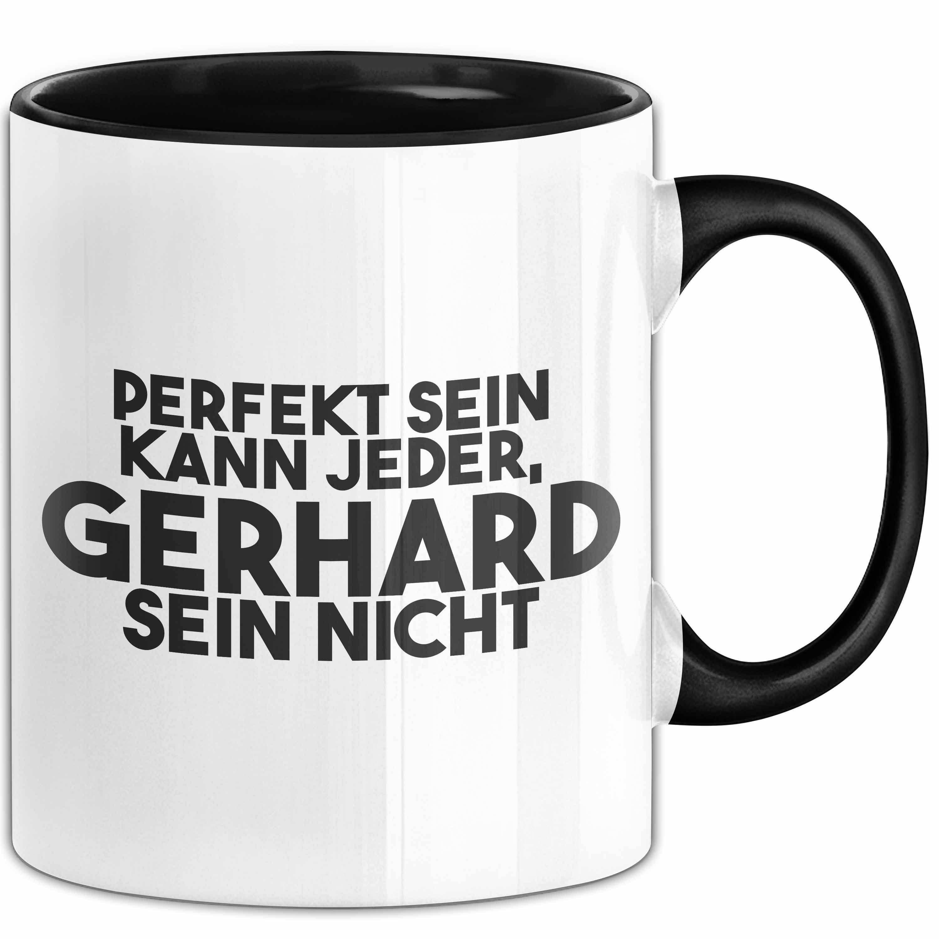Trendation Tasse Gerhard Tasse Perfekt Sein Kann Jeder, Gerhard Sein Nicht Geschenk, Keramik