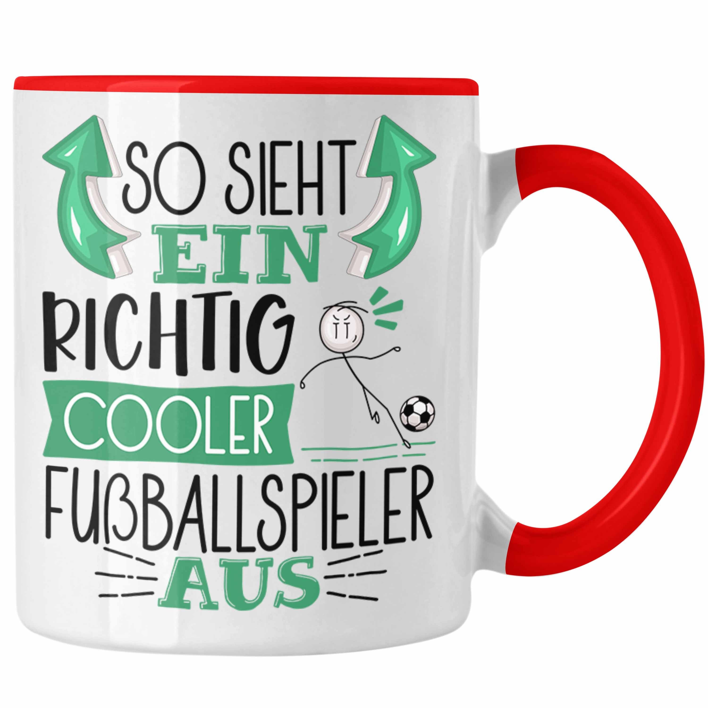 Trendation Tasse Fußballspieler Tasse Geschenk So Sieht Ein Richtig Cooler Fußballspie Rot | Teetassen