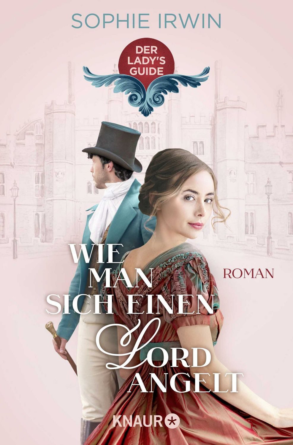 Wie man sich einen Lord angelt / Sophie Irwin, Roman, Verführung pur - das romantische Jahreshighlight für alle Bridgerton-Fans