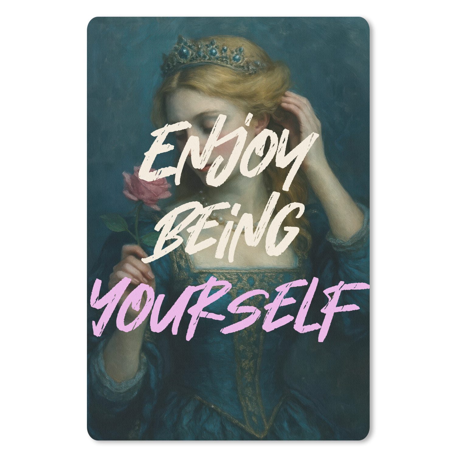 Enjoy being yourself