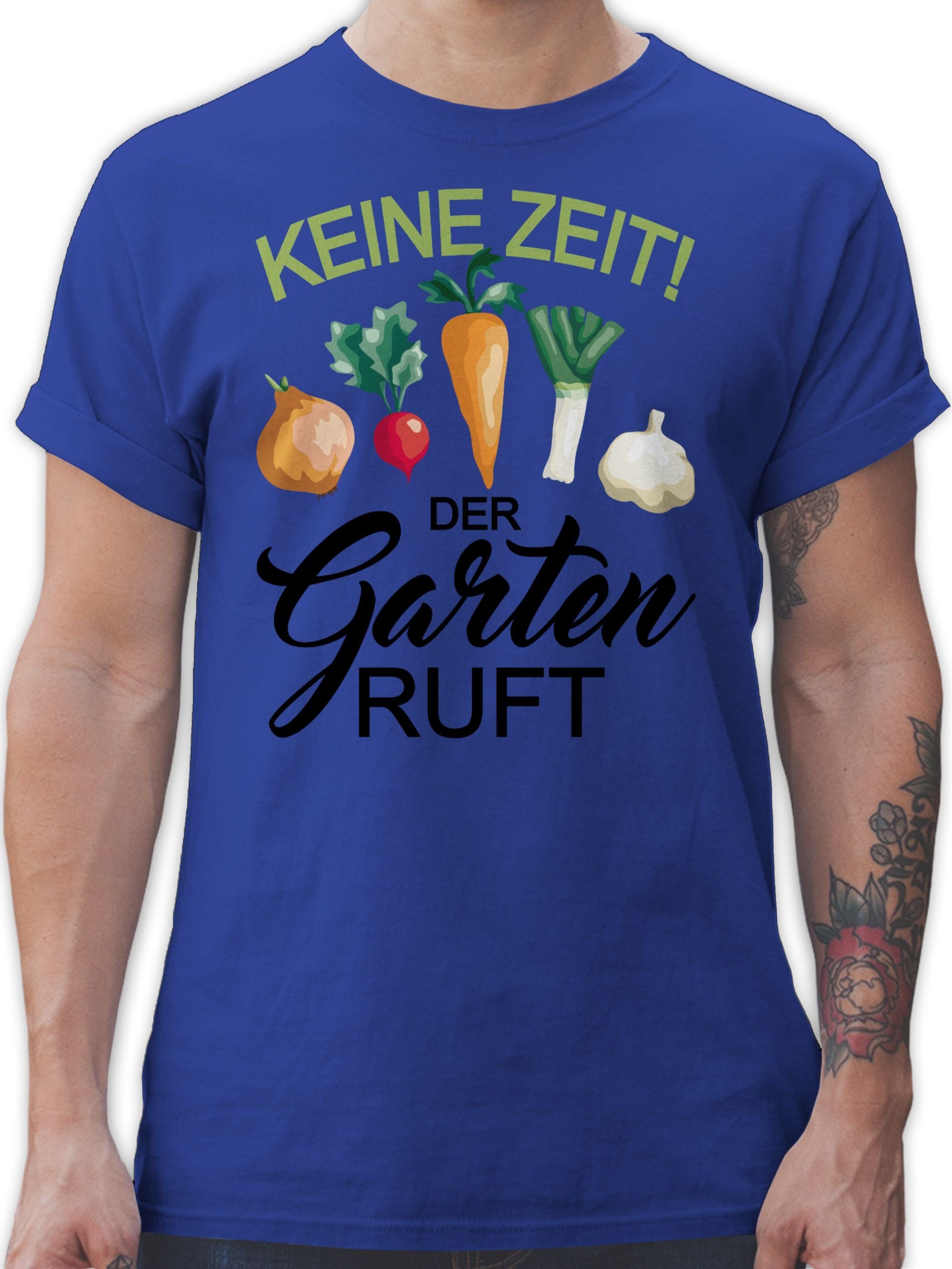 Shirtracer T-Shirt Keine Zeit der Garten ruft Hobby Outfit 2 Royalblau