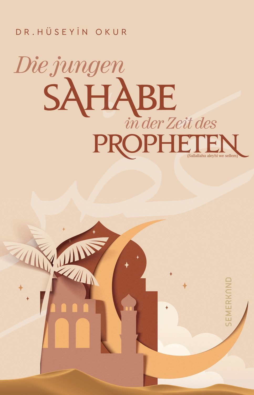 Die jungen Sahabe in der Zeit des Propheten (Sallallahu aleyhi we sell / Hüseyin Okur