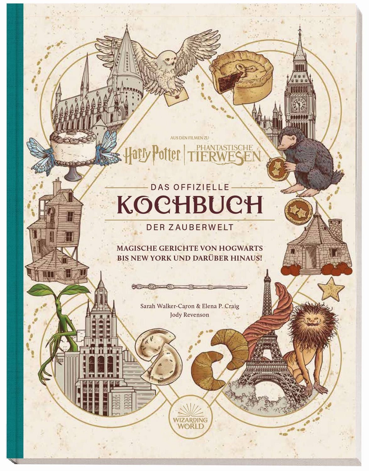 Kochbuch Harry Potter: Das offizielle Kochbuch der Zauberwelt: Magische Gericht Sarah Walker-Caron, Elena P. Craig, Jody Revenson