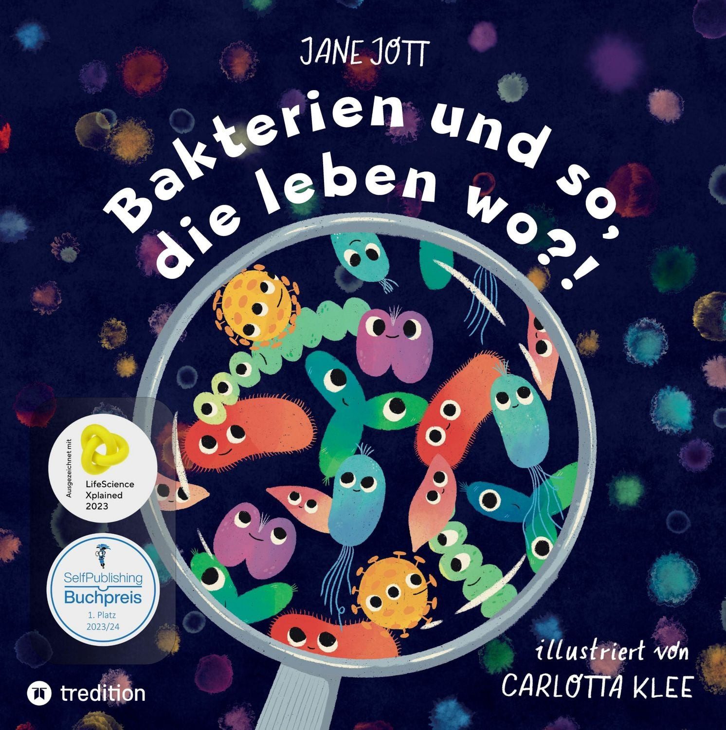 Kinderbuch Bakterien und so, die leben wo?! Ein Kinderbuch über die faszinierende Jane Jott