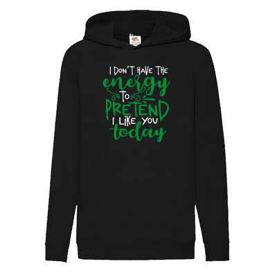 G-graphics Hoodie I don´t have the energy to pretend I like you today Kinder Hoodie / Kapuzenpullover, Mit Spruch / Sprüche / Print / Motiv