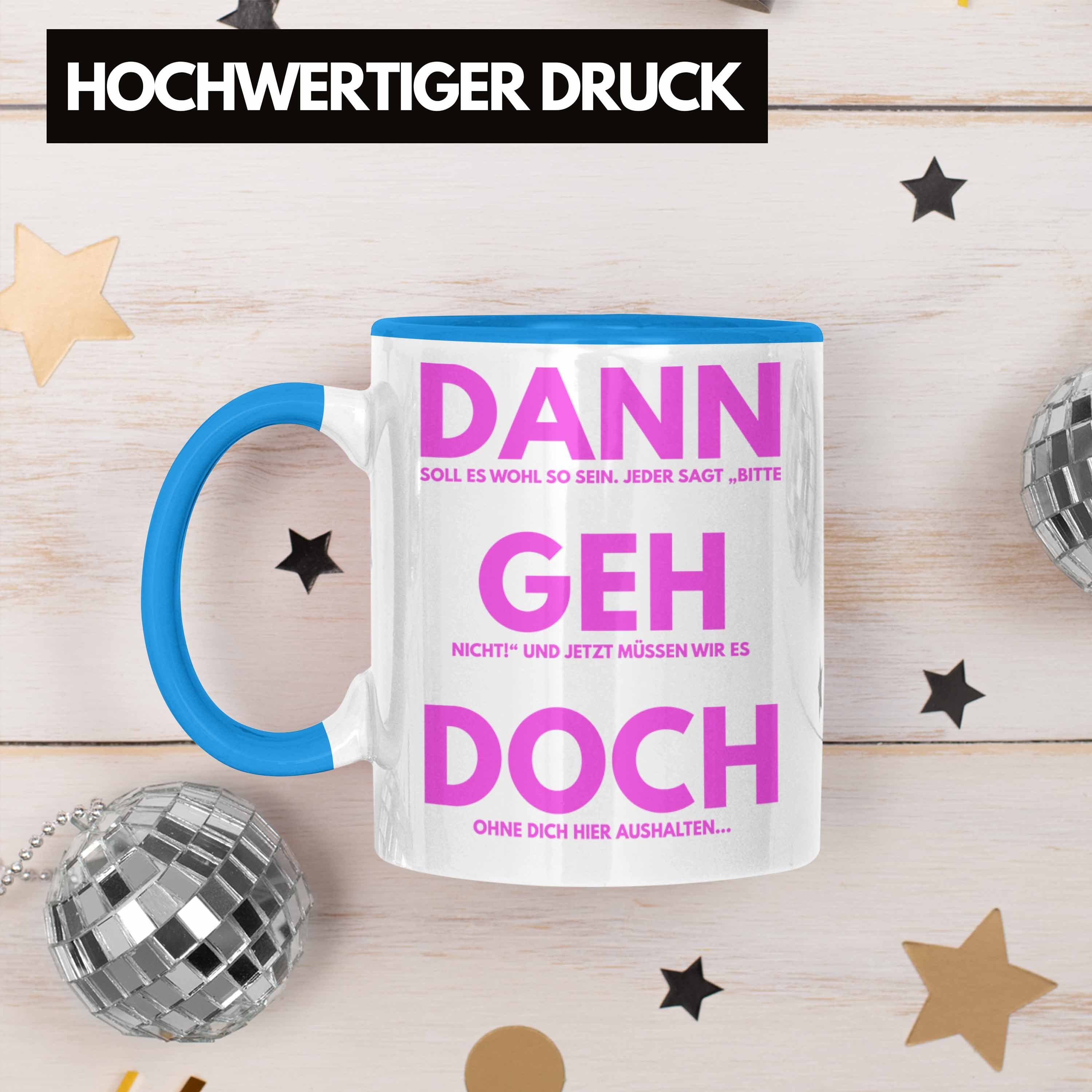 Trendation Abschiedsgeschenk Sprüche - Neuer Lustig Blau Frauen Doch Geschenk Job Kollegin Geh Dann Jobwechsel Tasse Tasse Trendation Abschied