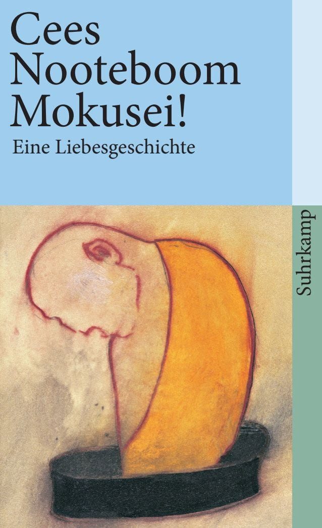 Mokusei! Eine Liebesgeschichte / Cees Nooteboom, Eine Liebesgeschichte