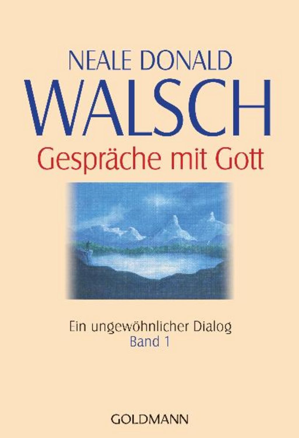 Gespräche mit Gott - Band 1 / Neale Donald Walsch
