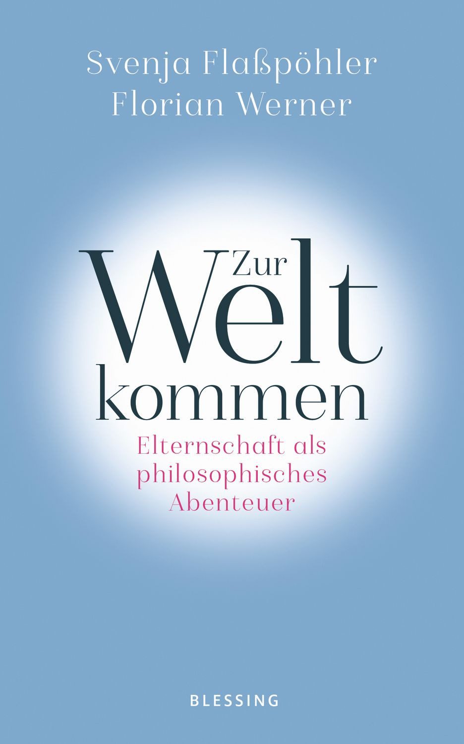 Zur Welt kommen / Svenja Flasspöhler, Florian Werner