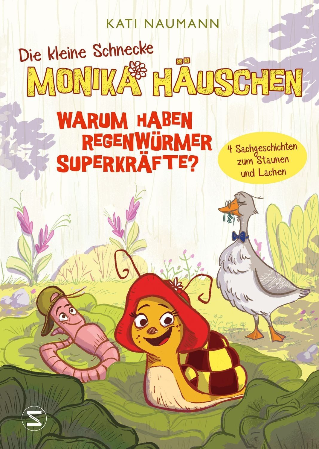 Die kleine Schnecke Monika Häuschen 1: Warum haben Regenwürmer Superkr / Kati Naumann, 4 Sachgeschichten zum Staunen und Lachen, Lehrreich und witzig, ab 6 Jahren, Vorlesegeschichten über Flora und Fauna