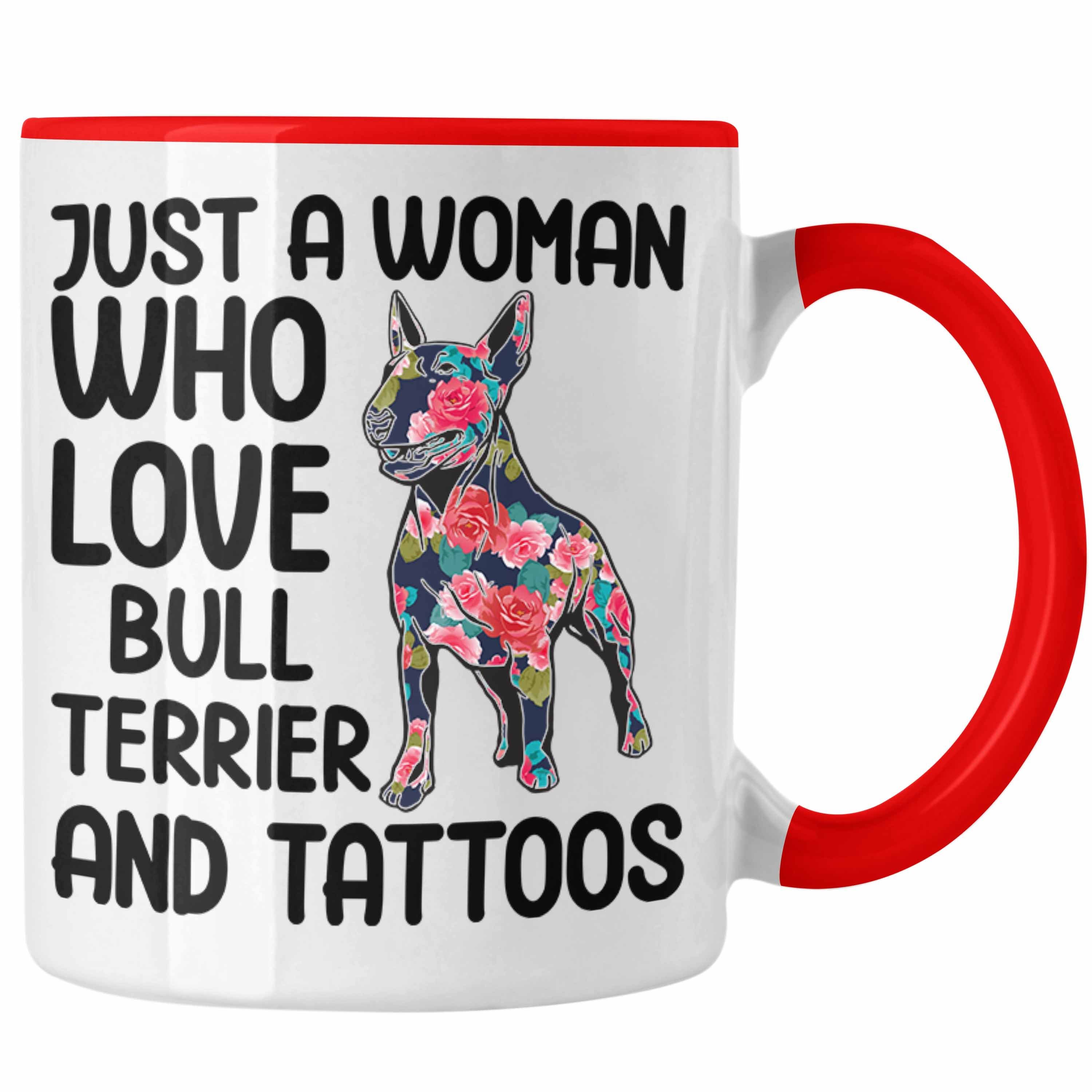 Trendation Tasse Trendation - Bullterrier Terrier Bull Geschenk Just A Geschenk Woman Tattoo Bullterrier Who Besitzerin Rot Tasse Loves Tattoos and Frauen