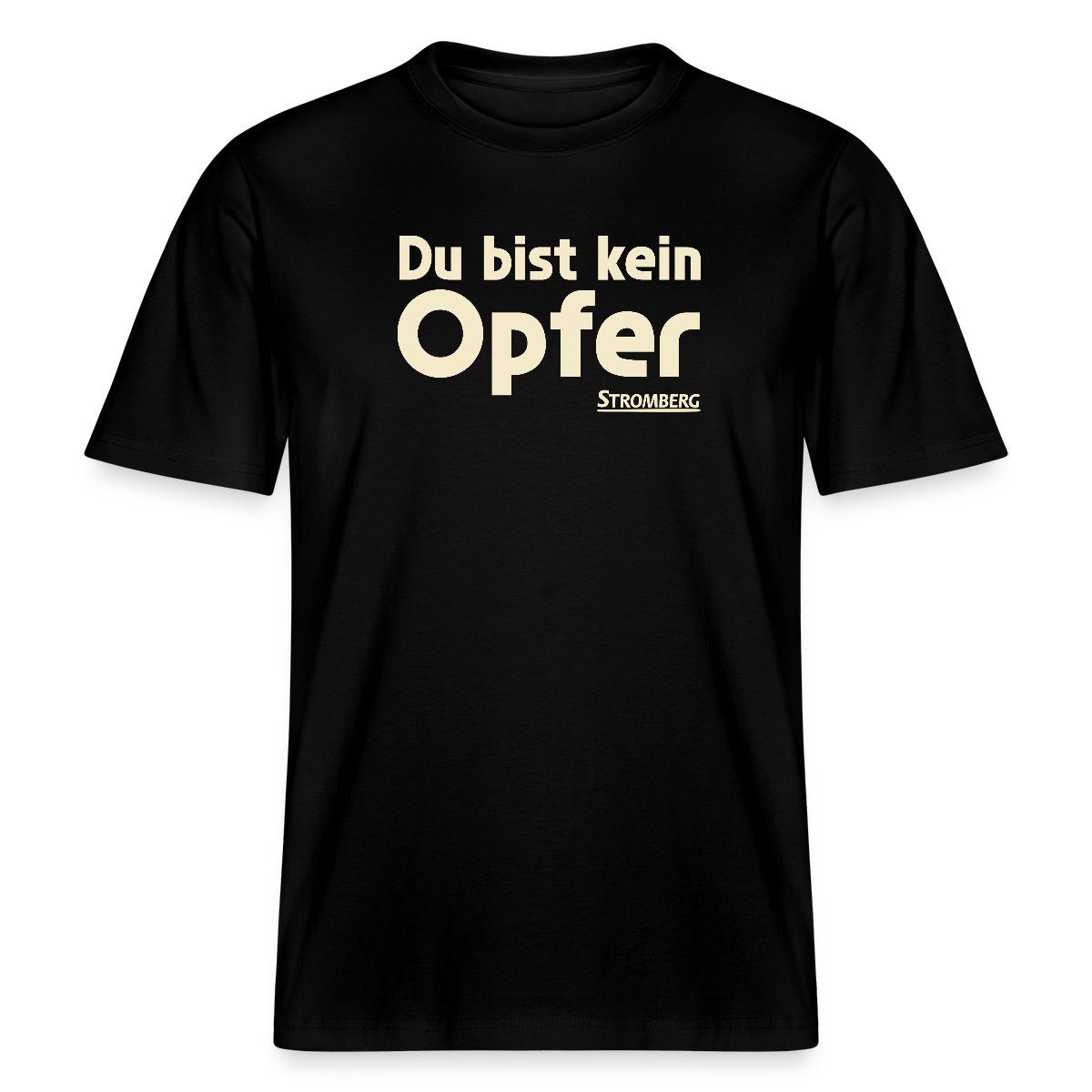 T-Shirt Stromberg Mit Spruch Du Bist Kein Opfer Relaxed Fit Unisex T-Shirt