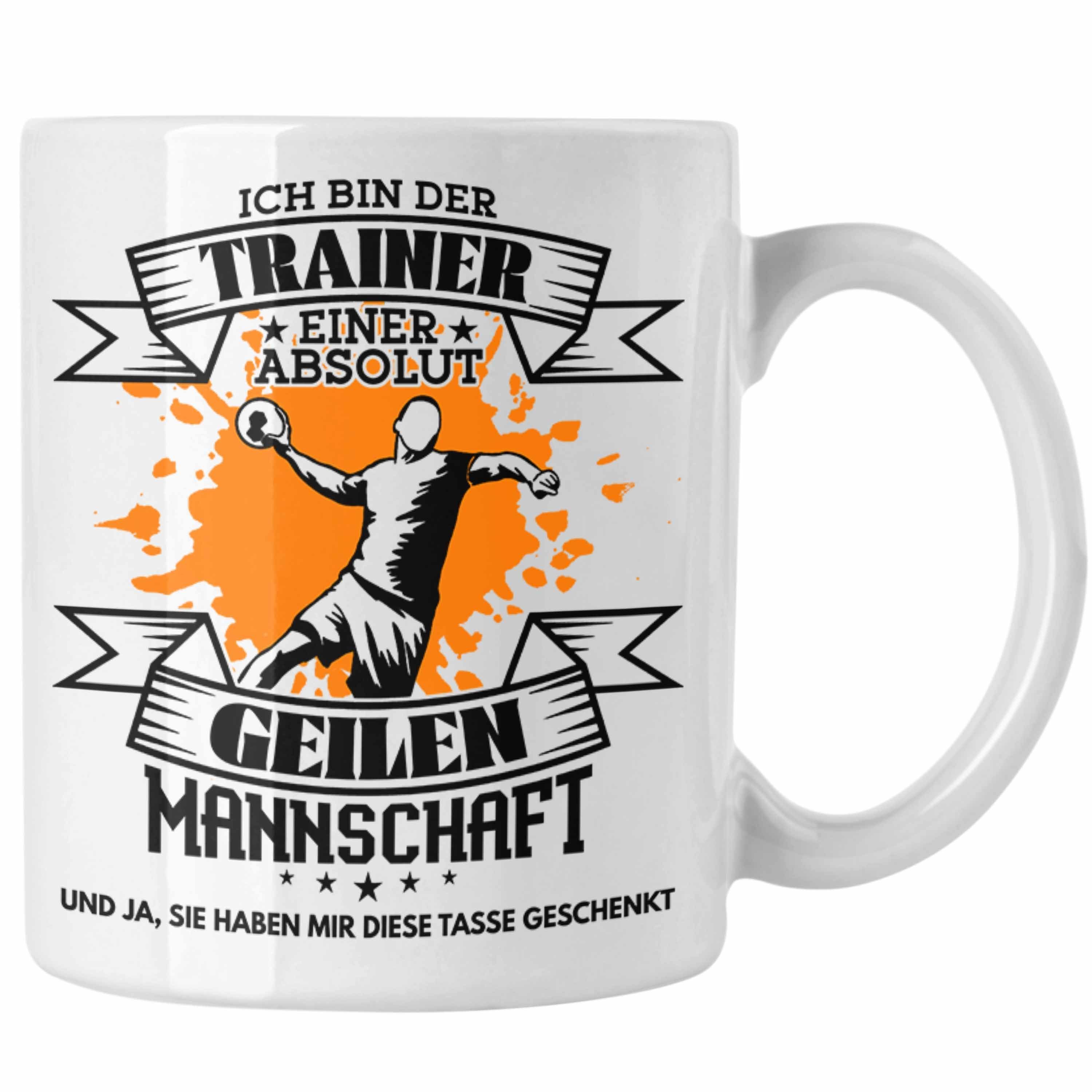 Trendation Tasse Geschenk Lustiger Handball Trendation Trainer - Tasse Weiss S Mannschaft von