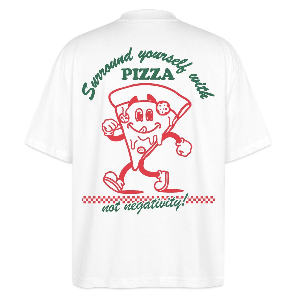 T-Shirt Pizza Positivität Streetwear Statement Oversize Unisex T-Shirt