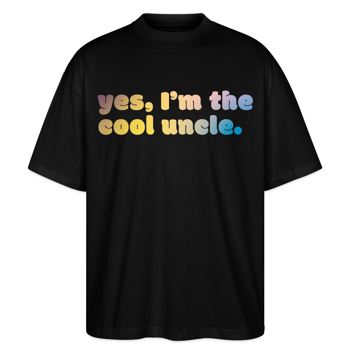 T-Shirt Yes I’m The Cool Uncle Lustiges Onkel Motiv Oversize Unisex T-Shirt