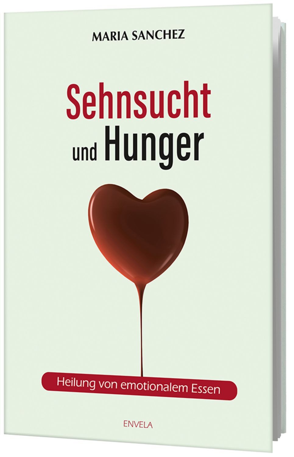 Sehnsucht und Hunger / Maria Sanchez