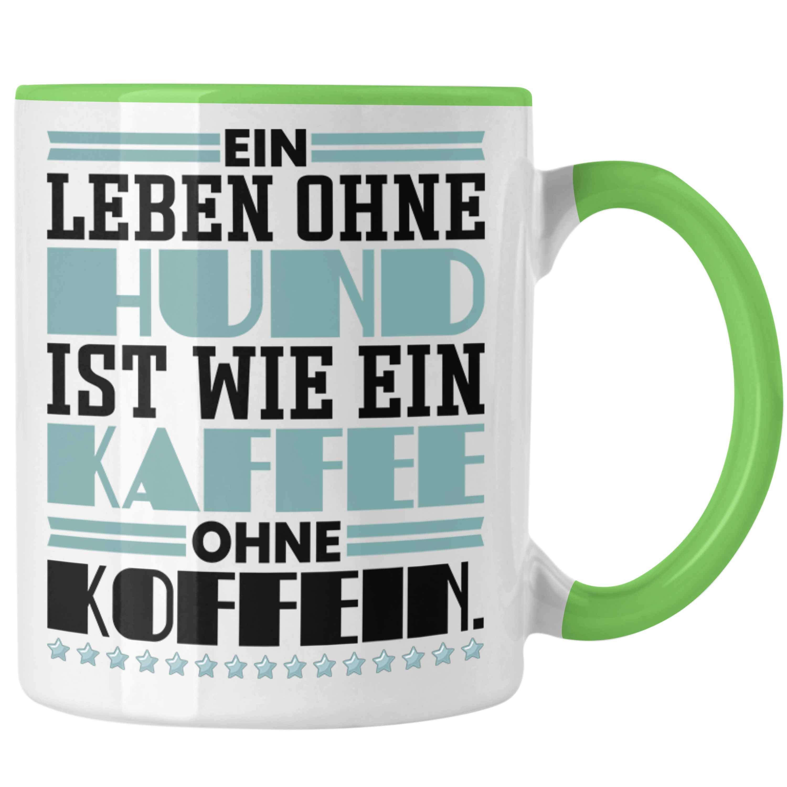 Kaffee-Becher Geschenk Ohne Leben Grün Hundebesitzer Tasse Hund Trendation Kaffee Wie Tasse