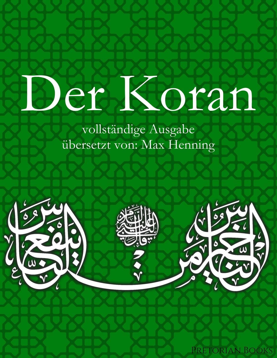 Der Koran: Vollständige Ausgabe / Max Henning